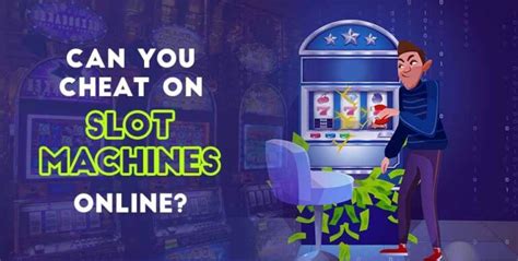 can you cheat online slots